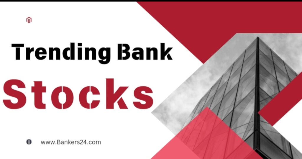 Trending Bank Stocks: May 2024