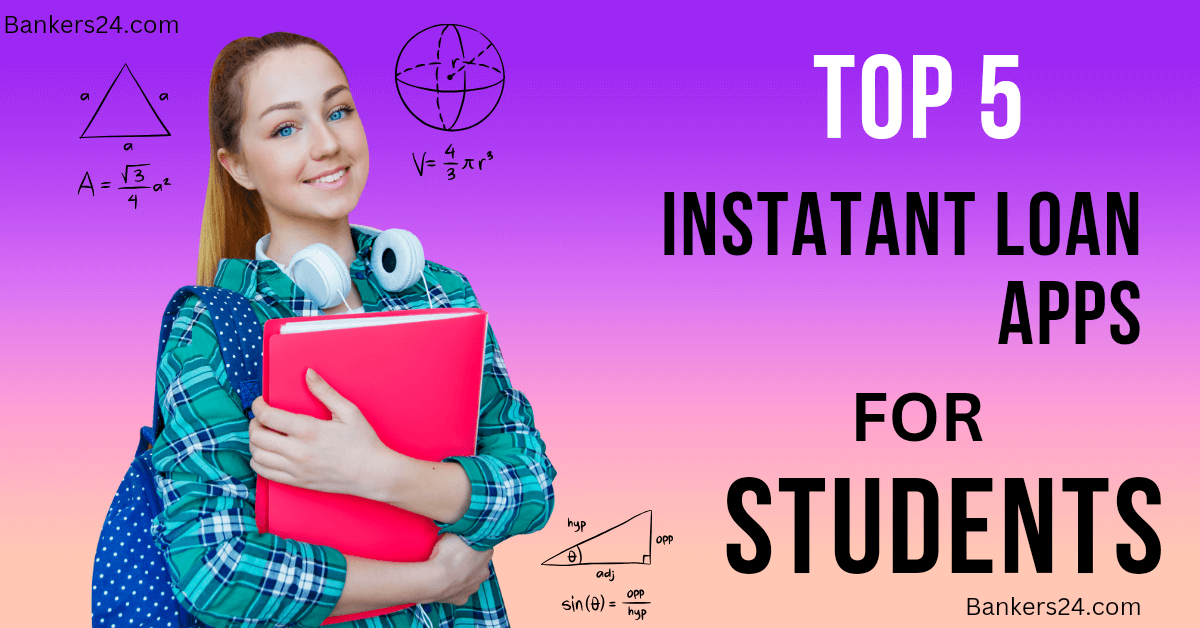 Top 5 Instant Loan App For Student In India 2024