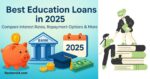 Best Education Loan in 2025
