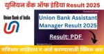 Union Bank Assistant Manager Result 2025 Declared – Celebrate Your Success Today!